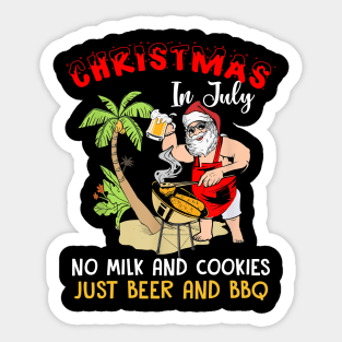 Christmas In July No Milk And Cookies Just Beer And BBQ Sticker